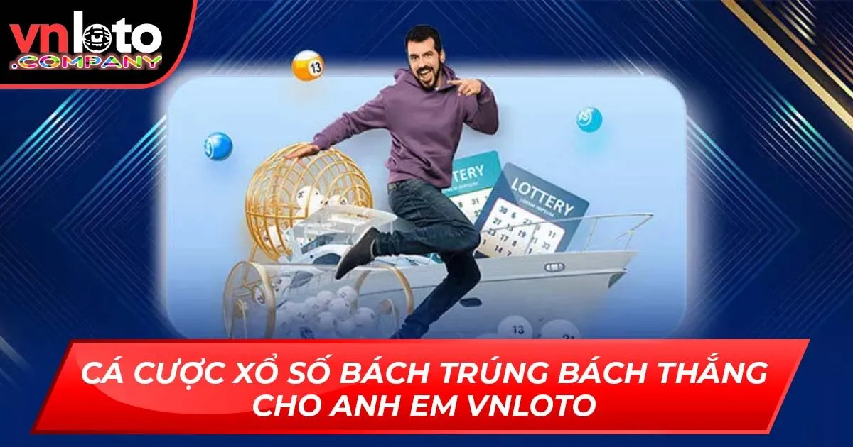 Cá Cược Xổ Số Bách Trúng Bách Thắng Cho Anh Em Vnloto
