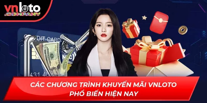 Các chương trình khuyến mãi Vnloto phổ biến hiện nay