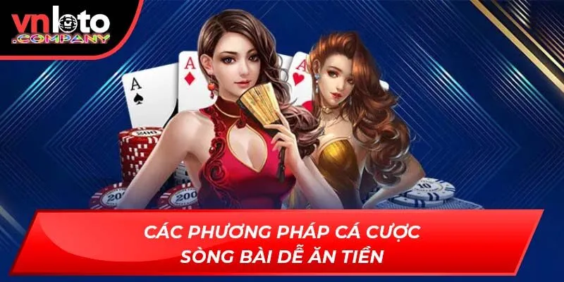 Các phương pháp cá cược sòng bài dễ ăn tiền