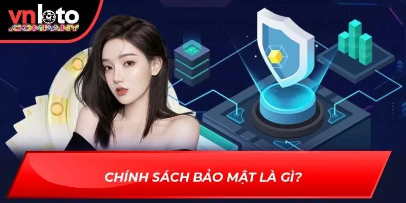 Chính sách bảo mật là gì?