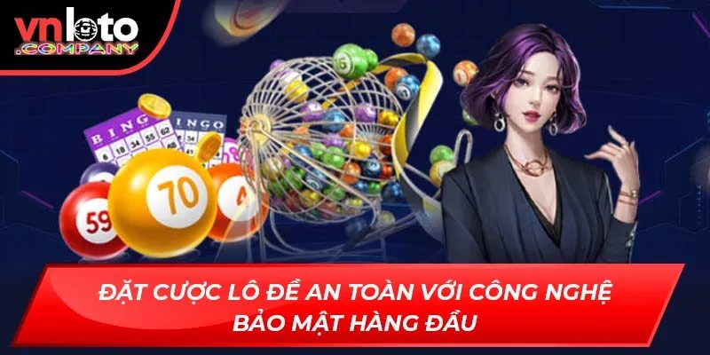 Đặt cược lô đề an toàn với công nghệ bảo mật hàng đầu