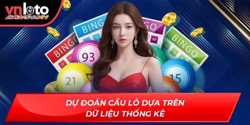 Dự đoán cầu lô dựa trên dữ liệu thống kê