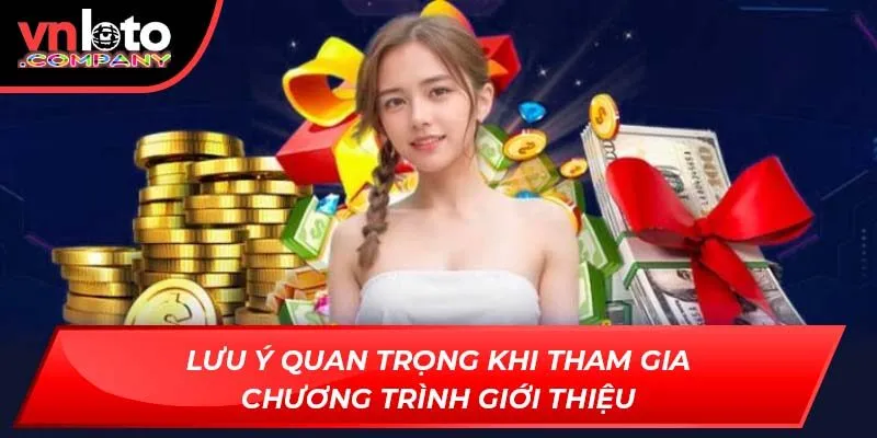 Lưu ý quan trọng khi tham gia chương trình giới thiệu