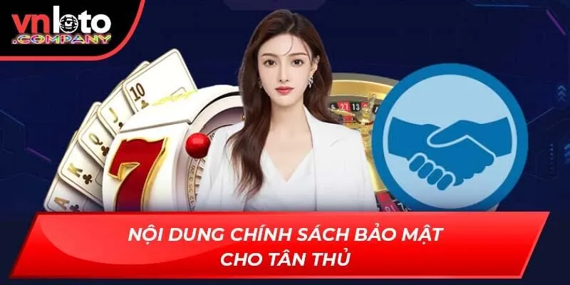 Nội dung chính sách bảo mật cho tân thủ