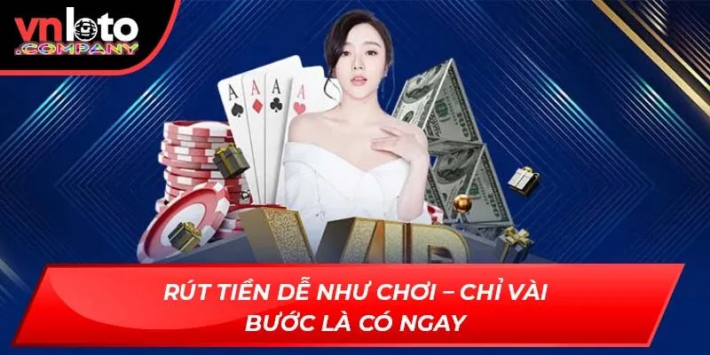 Rút tiền dễ như chơi – Chỉ vài bước là có ngay