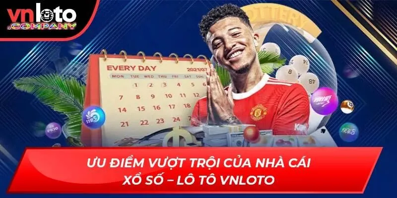 Ưu điểm vượt trội của nhà cái xổ số – Lô tô Vnloto
