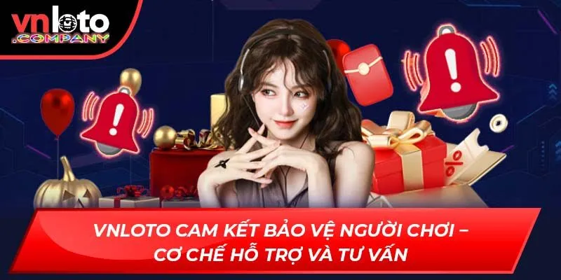 Vnloto cam kết bảo vệ người chơi – cơ chế hỗ trợ và tư vấn