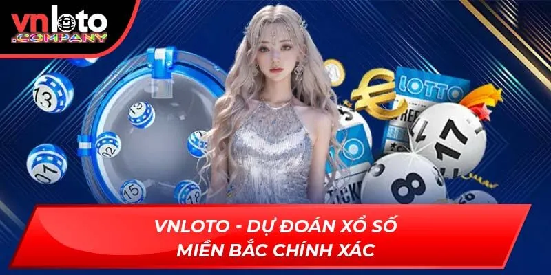 Vnloto - Dự đoán xổ số miền Bắc chính xác